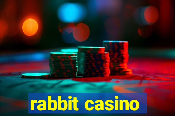 rabbit casino